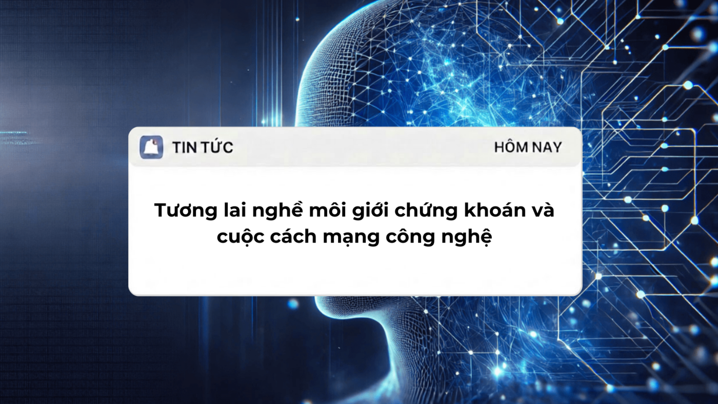 Tương lai nghề môi giới chứng khoán và cuộc cách mạng công nghệ