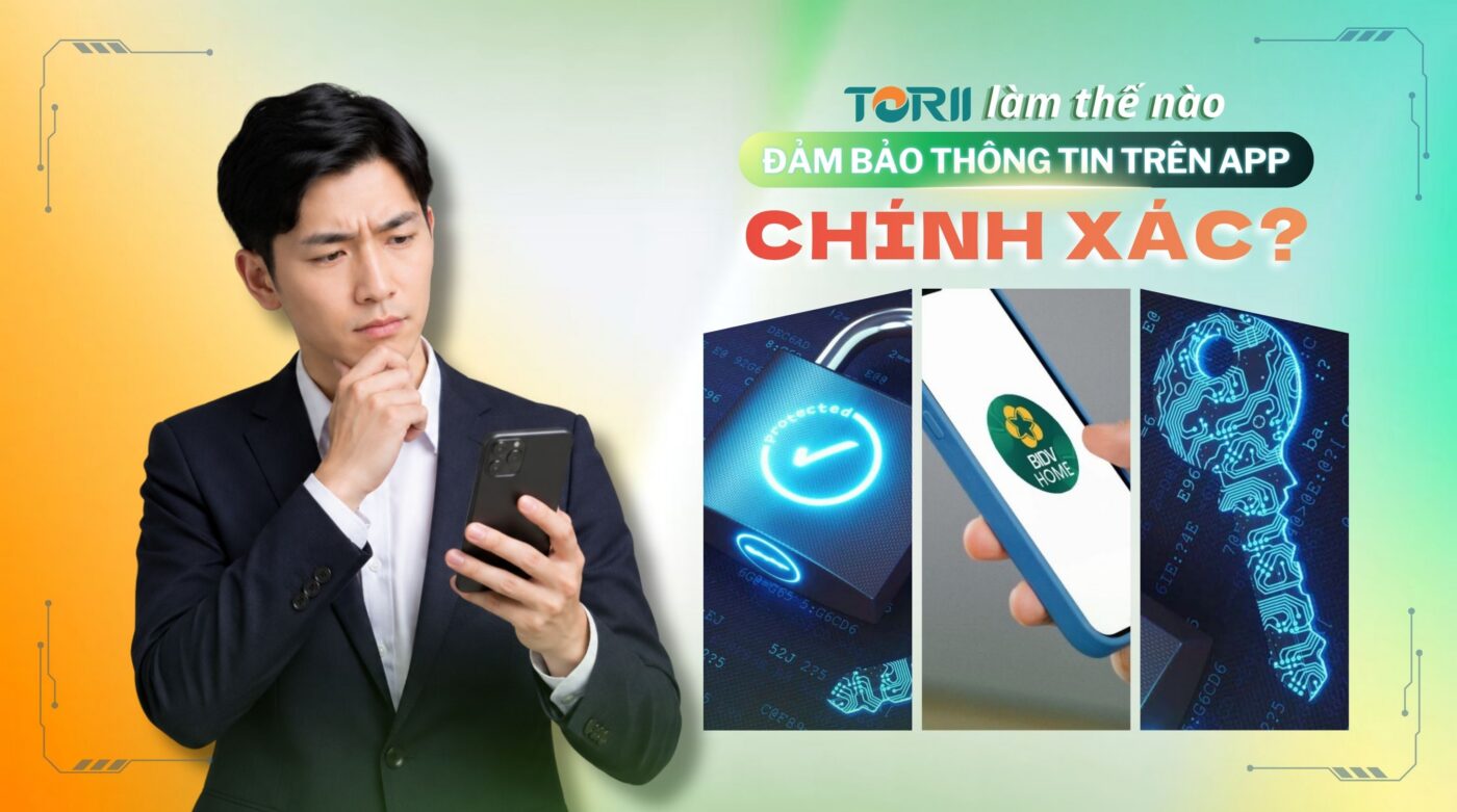 Torii làm thế nào để bảo đảm thông tin chính xác trên app